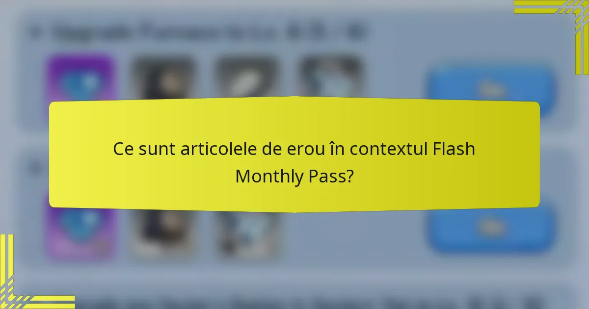 Ce sunt articolele de erou în contextul Flash Monthly Pass?