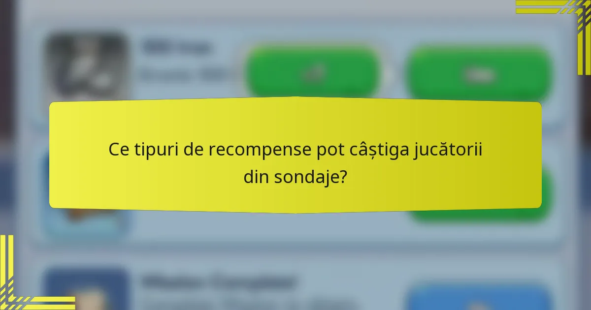 Ce tipuri de recompense pot câștiga jucătorii din sondaje?