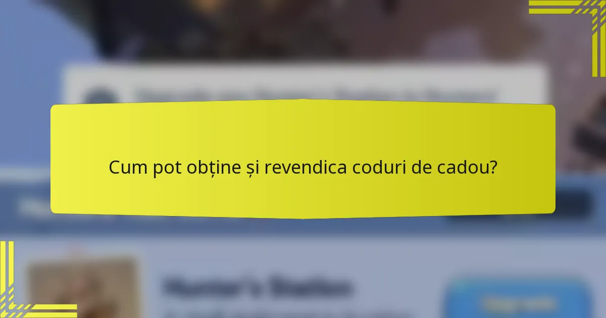 Cum pot obține și revendica coduri de cadou?